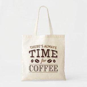 Bolsa Tote Sempre há tempo para o café