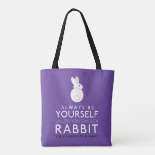 Bolsa Tote Sempre Seja Você Mesmo A Menos Que Possa Ser Um C