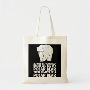 Bolsa Tote Sempre Seja Você Mesmo A Não Ser Que Possa Ser Um