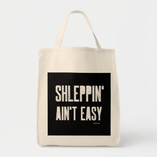 Bolsa Tote Shleppin 'Aint Easy Funny Yiddish Jewish Shlep'