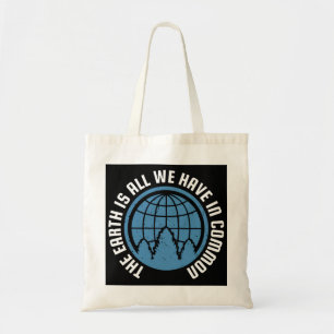 Bolsa Tote Slogan do Dia da Terra A Terra é tudo o que temos