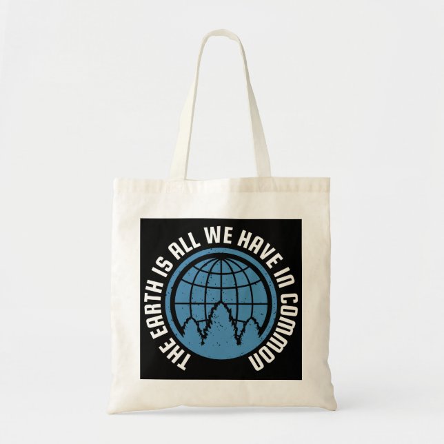 Bolsa Tote Slogan do Dia da Terra A Terra é tudo o que temos  (Frente)