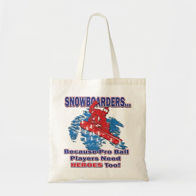 Bolsa Tote Snowboarders-Porque-Pro-Ball-Players-Need-Heros-T (Frente)