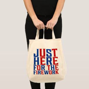 Bolsa Tote Só Aqui Para Os Fogos De Artifício Engraçados Para