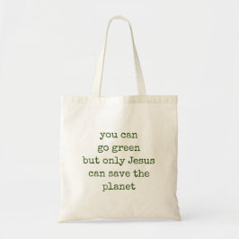 Bolsa Tote Só Jesus pode salvar o planeta verde