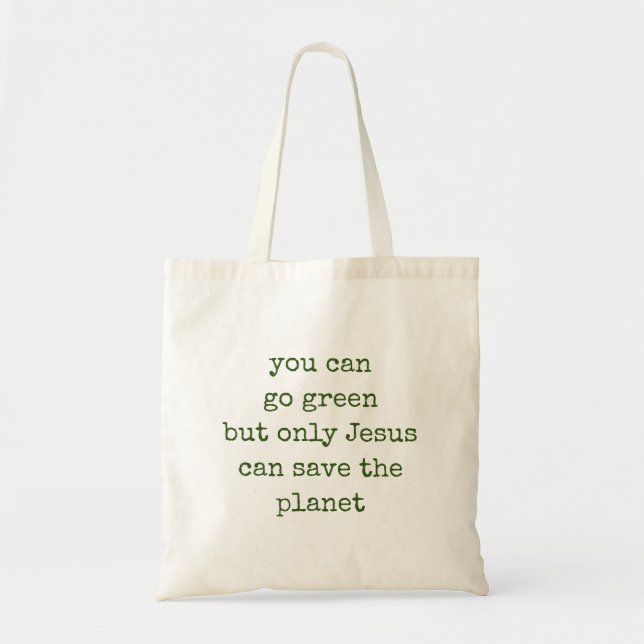 Bolsa Tote Só Jesus pode salvar o planeta verde (Frente)