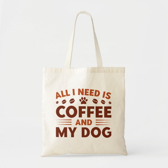 Bolsa Tote Só Preciso De Café E Meu Cachorro (Frente)