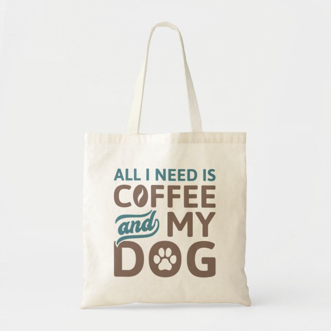 Bolsa Tote Só Preciso De Café E Meu Cachorro (Frente)