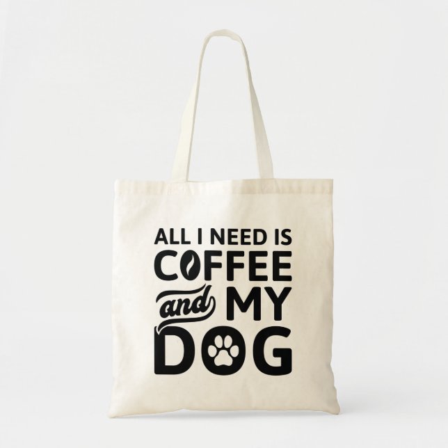 Bolsa Tote Só Preciso De Café E Meu Cachorro (Frente)