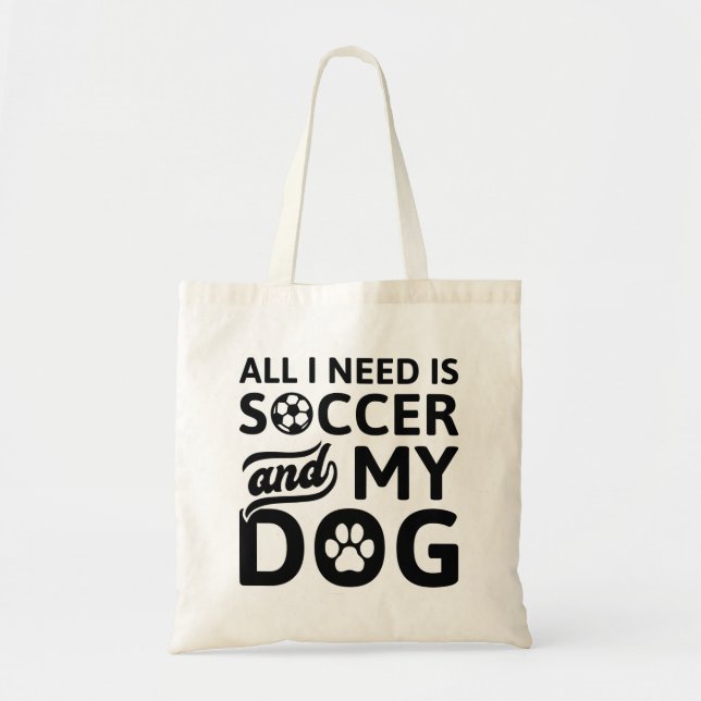 Bolsa Tote Só Preciso De Futebol E Meu Cachorro (Frente)