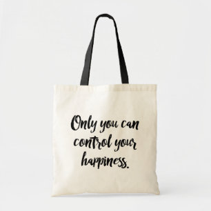 Bolsa Tote Só Você Pode Controlar Sua Felicidade.