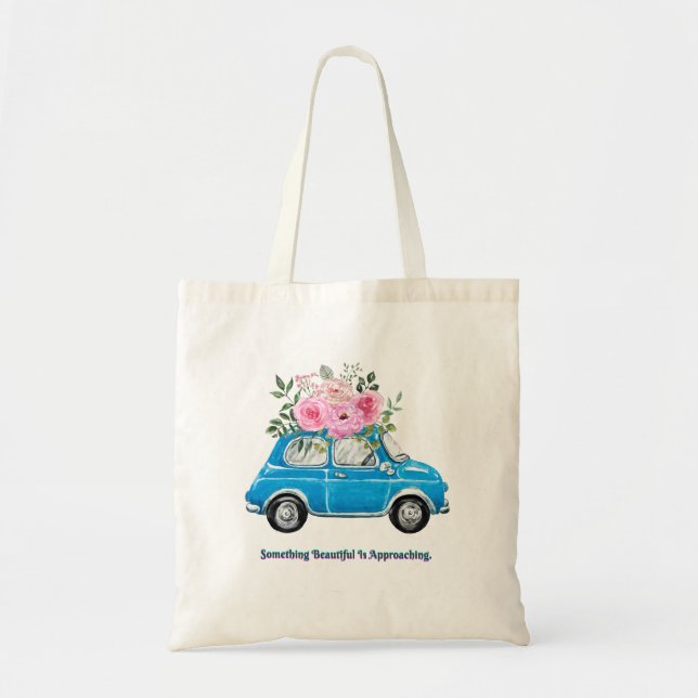 Bolsa Tote Something Beautiful Is Approaching Tote Bag  (Frente)