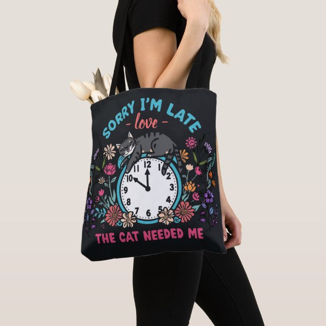Bolsa Tote Sorry I'm Late Cat Needed Me Funny Cat (Close Up)