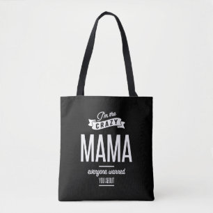 Bolsa Tote Sou a Mama Louca que todos te avisaram