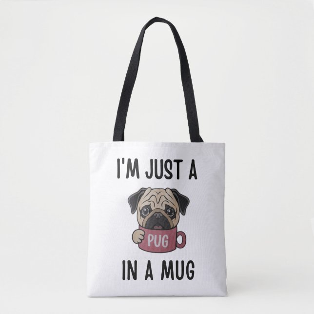 Bolsa Tote "Sou apenas um Pug em uma caneca" (Frente)