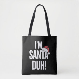 Bolsa Tote Sou o Papai Noel, Duh Ideia de Presente de Natal E