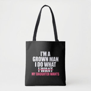 Bolsa Tote Sou um homem crescido, faço o que minha filha quer