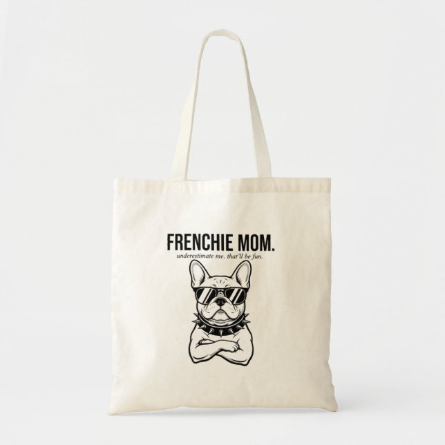 Bolsa Tote Subestime-me Mãe Frenchie Orgulhosa Presente de Mã (Frente)
