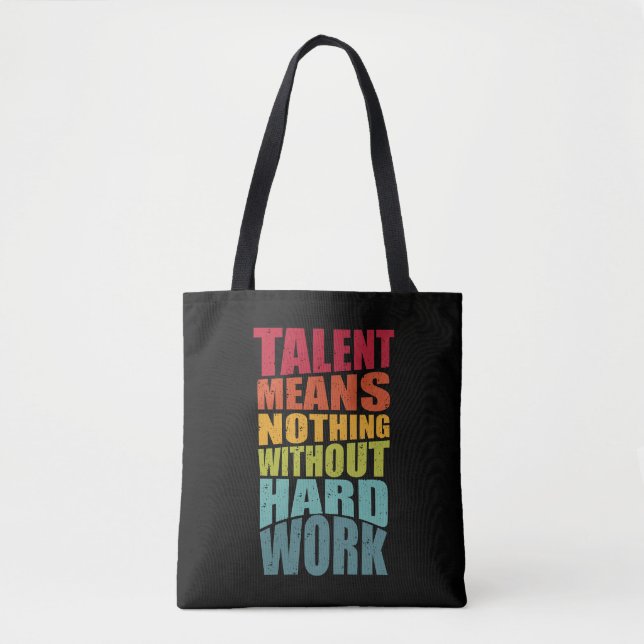 Bolsa Tote Talento Não Significa Nada Sem Trabalho Duro (Frente)