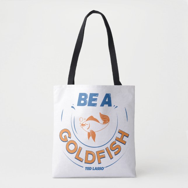 Bolsa Tote Ted Lasso | Be A Goldfish (Frente)