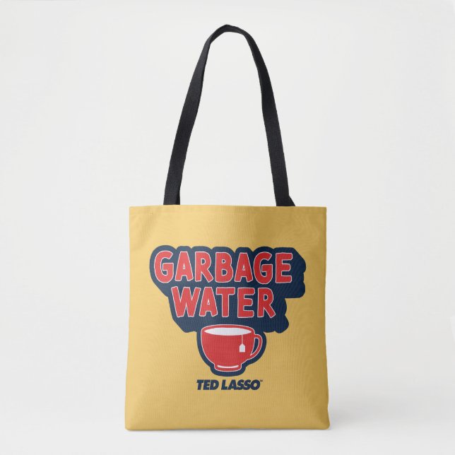 Bolsa Tote Ted Lasso | Garbage Water Tea Graphic (Frente)