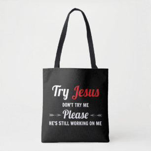 Bolsa Tote Tente Jesus, por favor, não me experimente T-Shirt