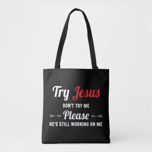 Bolsa Tote Tente Jesus, por favor, não me experimente T-Shirt (Frente)