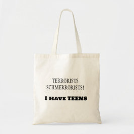 Bolsa Tote Terroristas Schmerroristas! Eu tenho TEENS!