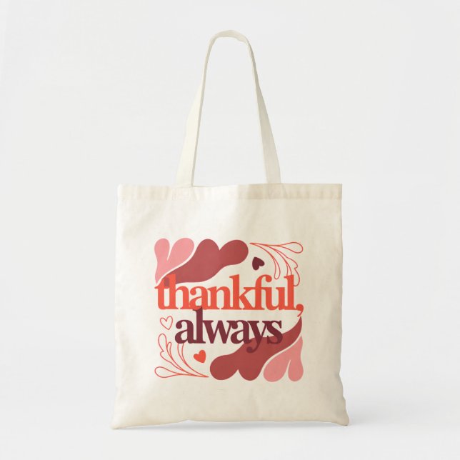Bolsa Tote Thankful, Always – Valentine's Day Quote (Frente)