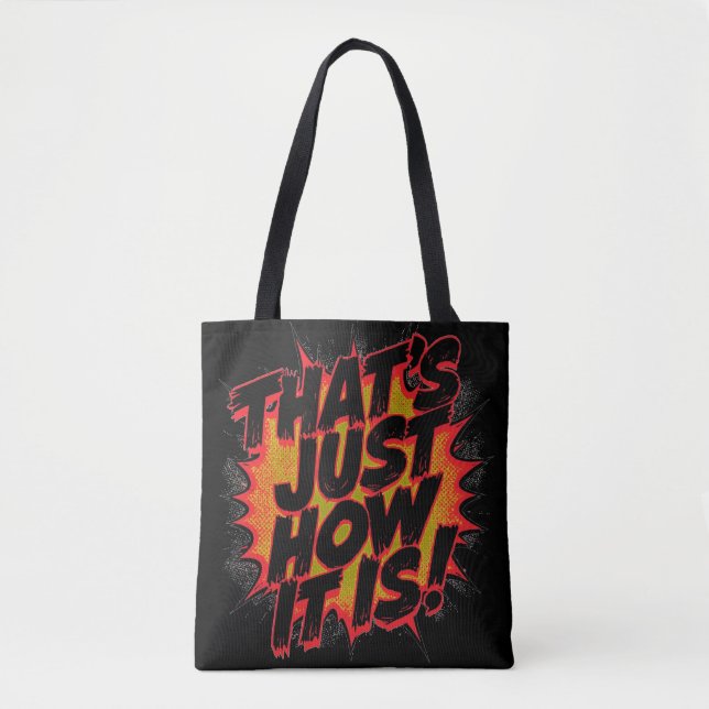 Bolsa Tote That's Just How It Is! (Frente)