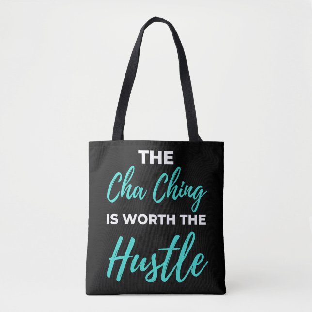 Bolsa Tote The Cha Ching Is Worth The Hustle (Frente)