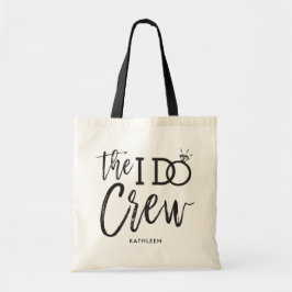 Bolsa Tote The I Do Crew | Nome Personalizado da Equipe de Ca