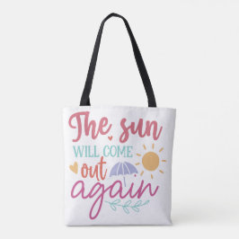 Bolsa Tote The Sun Will Come Out Again – Inspirational Quote