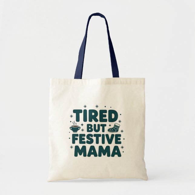 Bolsa Tote Tired but festive mama (Frente)