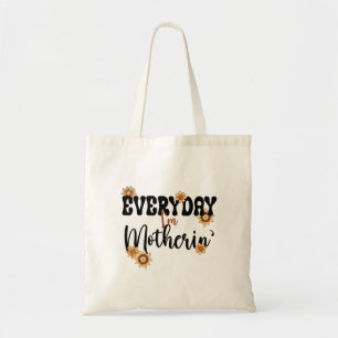 Bolsa Tote Todos os dias eu estou me motherin, Engraçado Cita