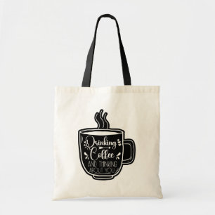 Bolsa Tote Tomando Café E Pensando Adicto Ao Aniversário Lega