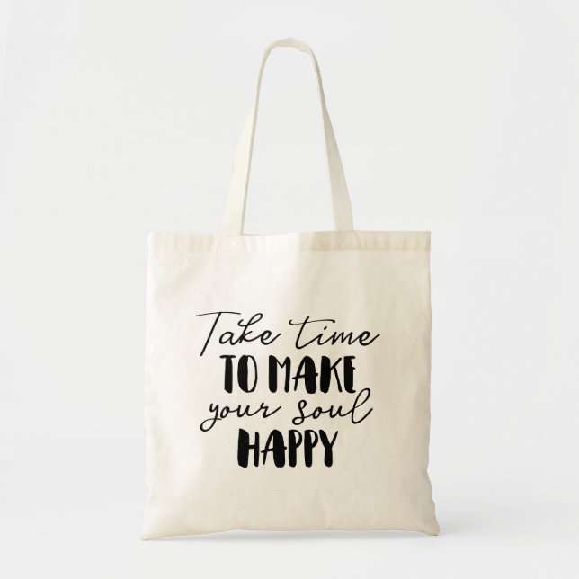 Bolsa Tote Tome Tempo Para Tornar Sua Alma Feliz (Frente)