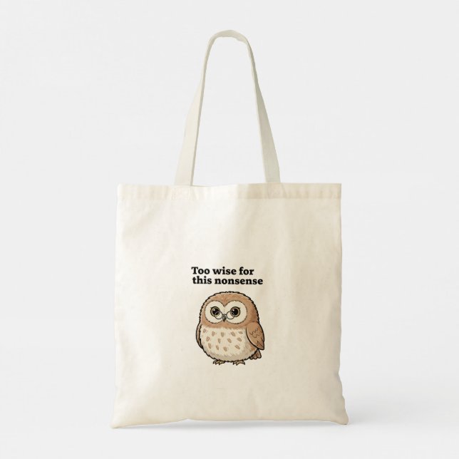 Bolsa Tote "Too Wise For This Nonsense" Owl Design (Verso)
