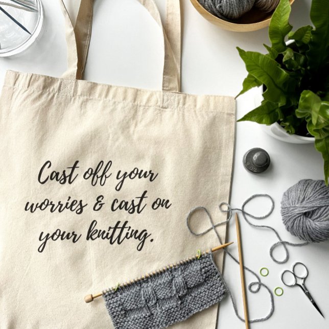 Bolsa Tote Tote Bag "Cast Off Your Worries" para Knitters (Criador carregado)