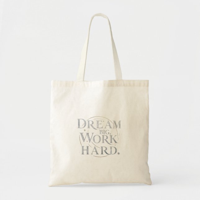 Bolsa Tote Tote Bag - Sonhe Grande, Duro de Trabalho (Frente)
