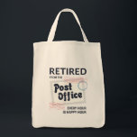 Bolsa Tote Trabalhador Postal Aposentado, Mailman Funny<br><div class="desc">Design de aposentadoria engraçada para um trabalhador postal. Este carteiro moderno na tipografia moderna diz: "Aposentado do Escritório de Posto Todas as Horas é Feliz". Presente perfeito para seu porta-cartas</div>