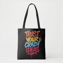 Bolsa Tote Trust Your Crazy Ideas – Colorful Motivational Typ