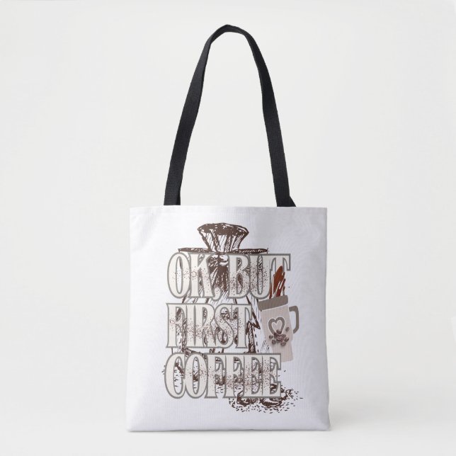 Bolsa Tote Tudo Bem, Mas Primeiro Café  (Frente)