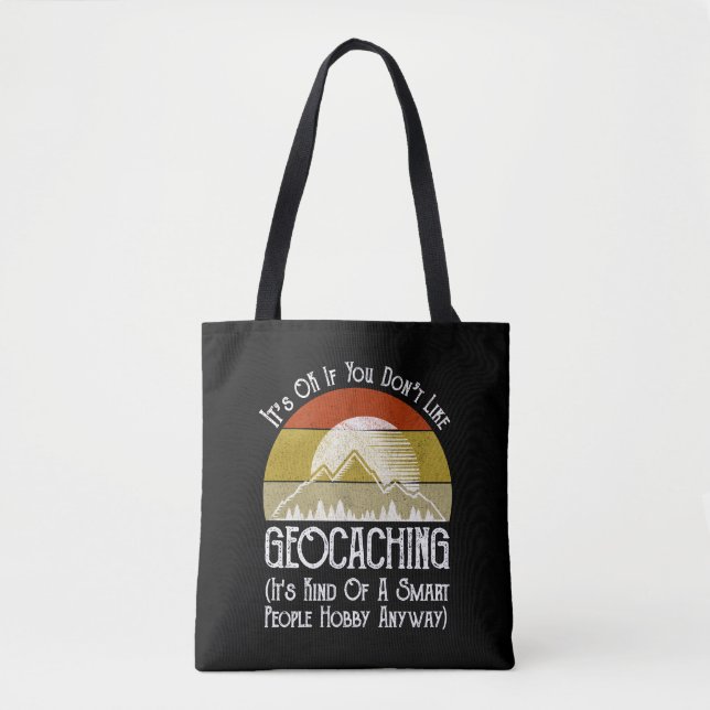 Bolsa Tote Tudo bem se você não gosta de Geocaching (Frente)