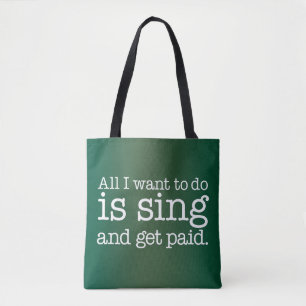 Bolsa Tote Tudo o que eu quero é cantar e ser pago