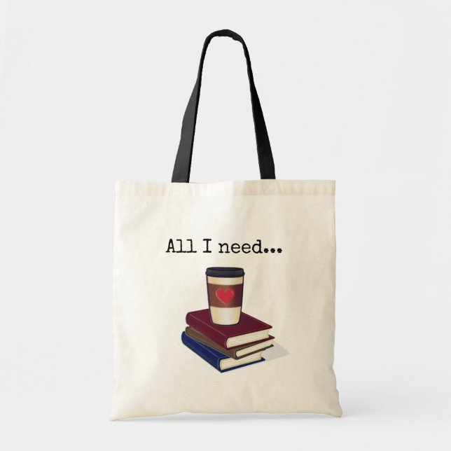 Bolsa Tote "Tudo o que preciso..." são livros e café: (Frente)
