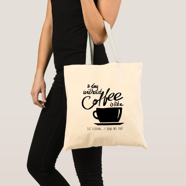 Bolsa Tote Um dia sem café amante de café (Frente (produto))
