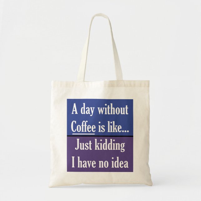 Bolsa Tote Um dia sem cores de café (Frente)