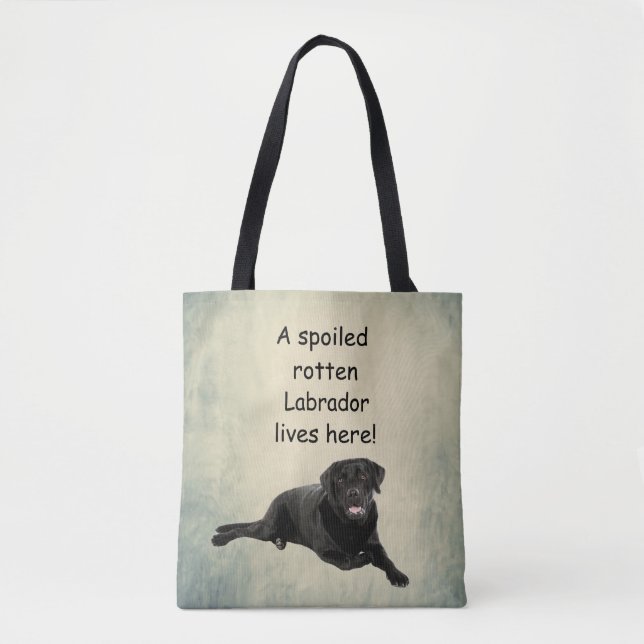 Bolsa Tote Um Labrador Rotten mimado mora aqui (Frente)