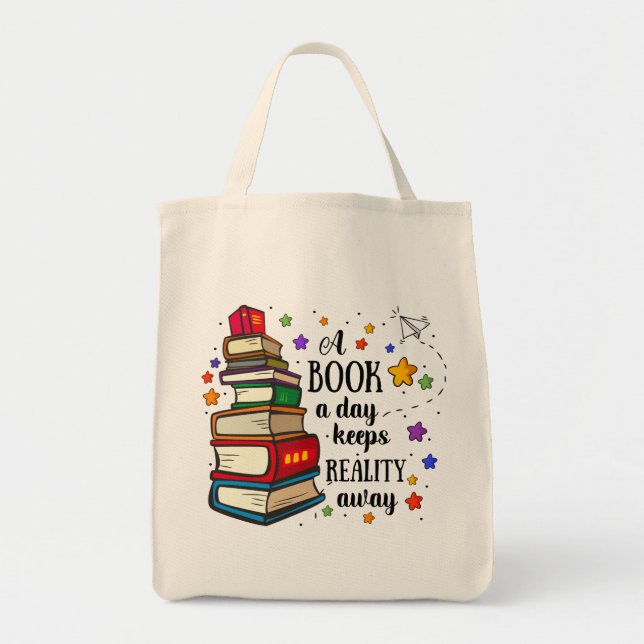 Bolsa Tote Um Livro Um Dia Mantém A Realidade Longe (Frente)